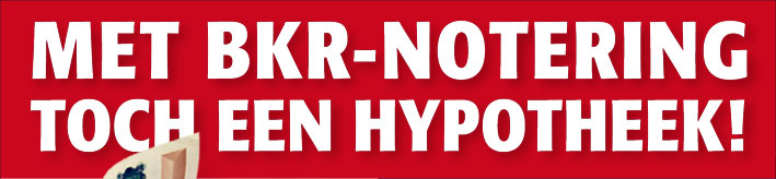 Heeft u een BKR-notering en wilt u toch een hypotheek?